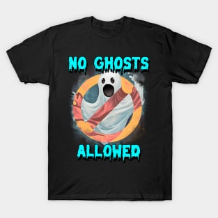 No ghosts allowed T-Shirt